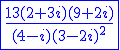 3$\blue \fbox{\fr{13(2+3i)(9+2i)}{(4-i)(3-2i)^2}